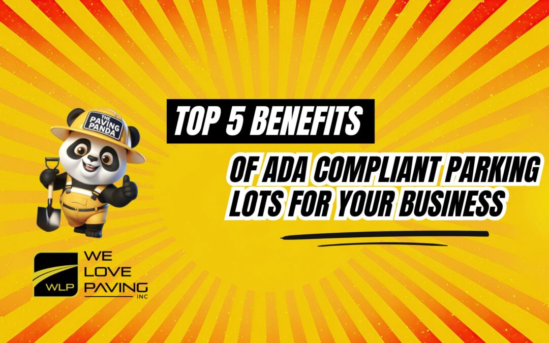 Top 5 Benefits of ADA-Compliant Parking Lots The Ultimate Guide for Your Business