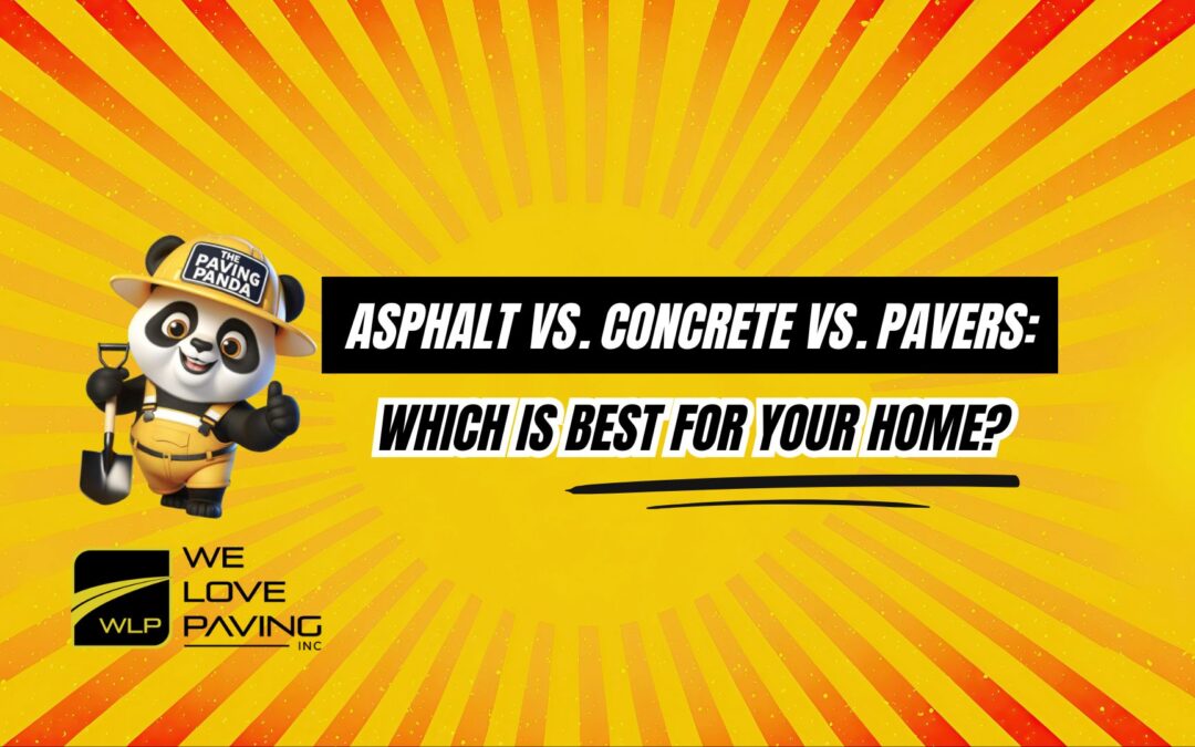 Asphalt vs. Concrete vs. Pavers: Which Is Best for Your Home?